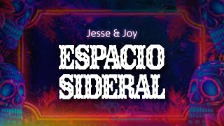 Jesse &amp; Joy - Espacio Sideral (Letra / Lyrics)