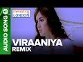 VIRAANIYA Remix Namastey London Akshay Kumar Katrina Kaif