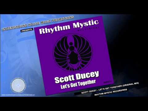 Scott Ducey - Let's Get Together (Original Mix) [Rhythm Mystic Recordings]
