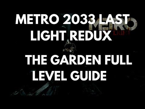 Metro 2033 Last Light Redux The Garden Full Level Guide