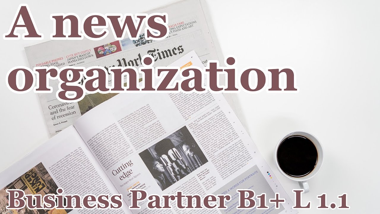 A News Organization - Business Partner B1+ Lesson 1.1