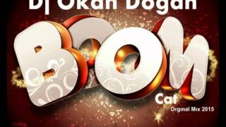 Dj Okan Dogan  - Boom Cat 2015 ( Orjınal Mix )