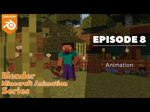 Episode 8: Animation | Create Minecraft Animations using Blender