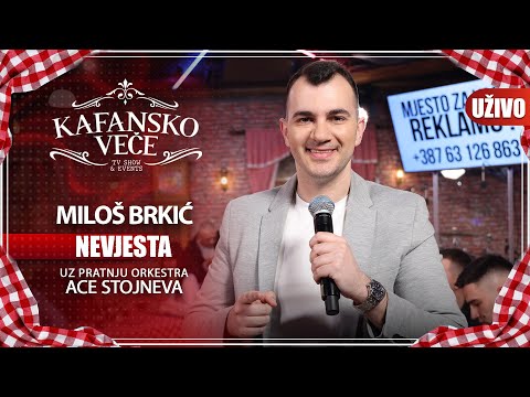 MILOS BRKIC - NEVJESTA | UZIVO | (ORK. ACE STOJNEVA) | 2023 | KAFANSKO VECE