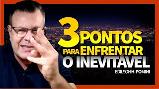 COMO LHE DAR COM O INEVITVEL | EDILSON POMINI