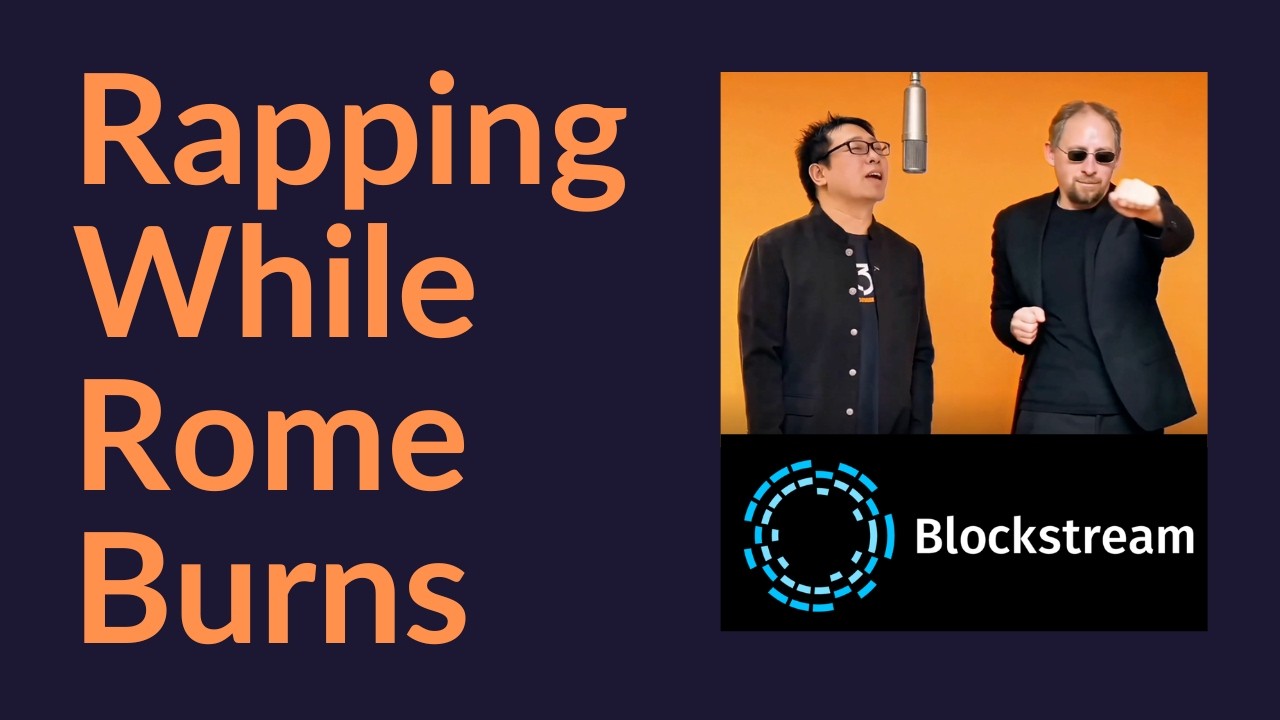 Rapping While Rome Burns (The Blockstream Boyz)