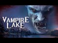 Vampire Lake Full Horror Movie Urban Legend Mystery FREE4ALL