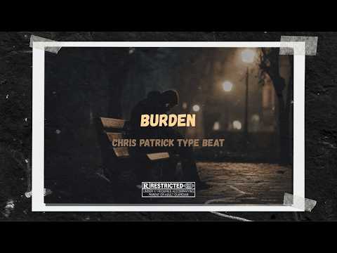 [FREE] Chris Patrick Type Beat - Burden