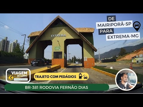 VIA BR-381 | DE MAIRIPORÃ-SP PARA EXTREMA-MG | RODOVIA FERNÃO DIAS | PARTE 02