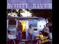 White River - He Is My Everything