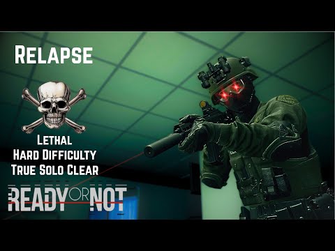 Relapse - Lethal Clear - Hard Difficulty - True Solo - Ready or Not