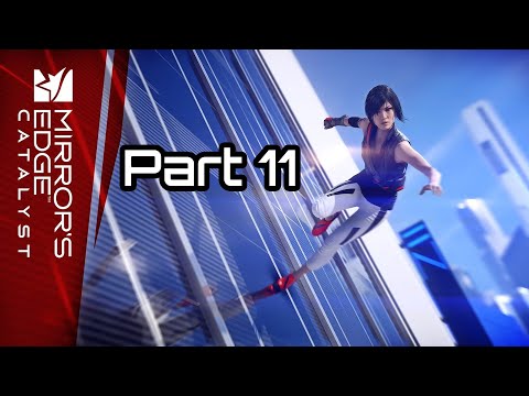 PART 11 | Mirror's Edge Catalyst | Walkthrough No Commentary