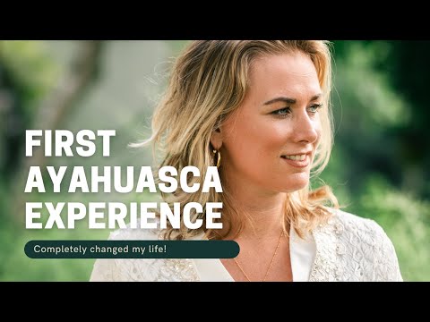 First Ayahuasca Experience - Life Changing!!