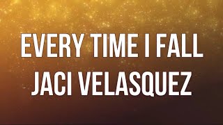 Every Time I Fall - Jaci Velasquez