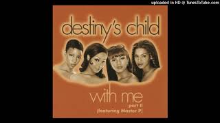 Destiny&#39;s Child - With Me (Part II) (feat. Master P)