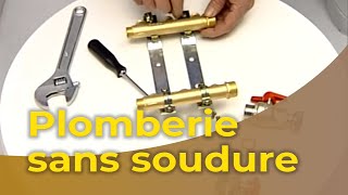 La plomberie sans soudure