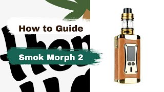 Smok Morph 2 - Review/ how to guide.
