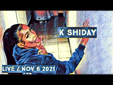 K Shiday (IG: @kshiday) Live Stream on Nov 6 2021