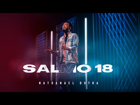 Nathanael Dutra - Salmo 18 [ CLIPE OFICIAL ]