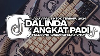 Download lagu DJ DALINDA ANGKAT PADI - KONDANG - VIRAL TIK TOK TERBARU 2024 mp3
