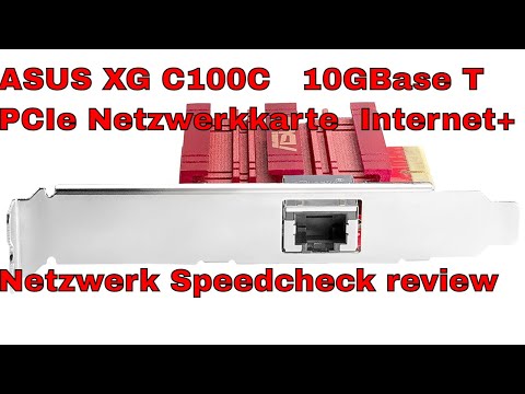 ASUS XG C100C   10GBase T PCIe Netzwerkkarte  Internet+ Netzwerk Speedcheck review