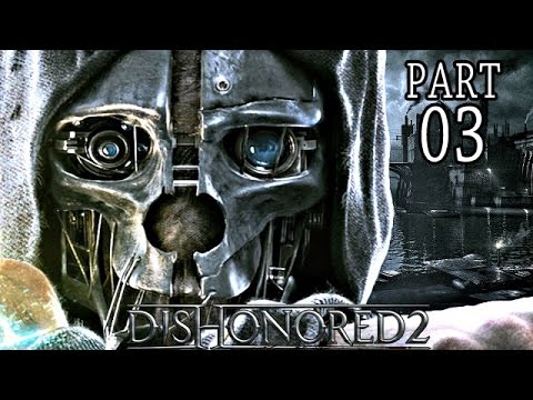 Dishonored 2 Gameplay German #3 - Willkommen in Karnaca - Let's Play Dishonored 2 Deutsch