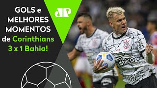 Que virada: Veja os melhores momentos de Corinthians 3 x 1 Bahia