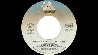 1979 Eric Carmen - Baby, I Need Your Lovin’