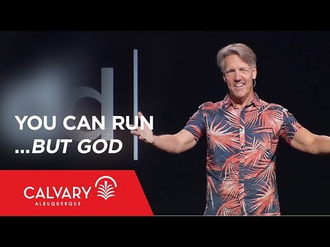 You Can Run…but God - Jonah 1-2 - Skip Heitzig