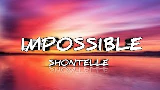 Shontelle - Impossible (Lyrics)