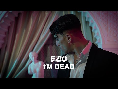 EZIO - I'M DEAD [ Official Music Video ]