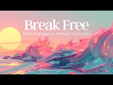 Break Free | The Ultimate Cord Cutting Meditation to Release Toxic Ties