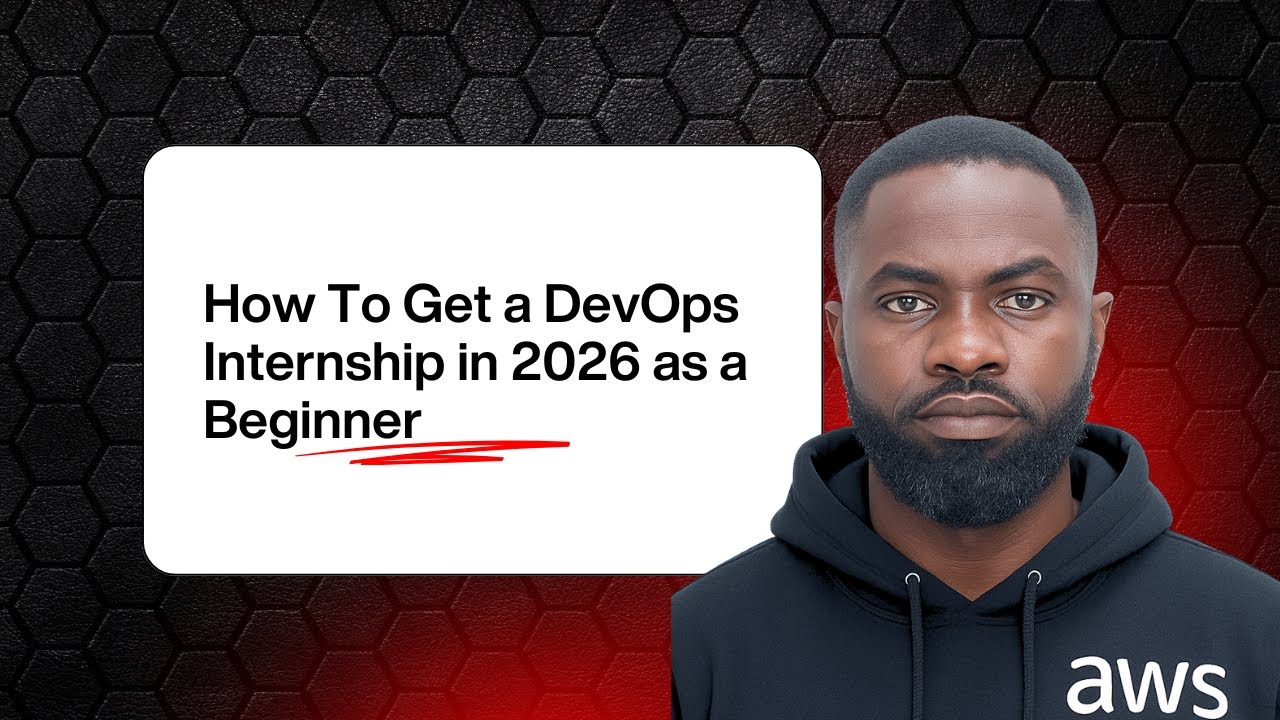 How To Get a DevOps Internship in 2026 as a Beginner | Step-by-Step Guide