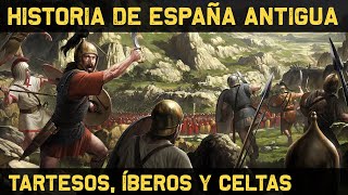 ESPAÑA: Prehistoria y Antigüedad - Tartessos, Íberos, Celtas y Romanización (Documental Historia)