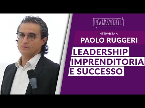 Leadership: caratteristiche e sfide di un leader di successo - con Paolo Ruggeri