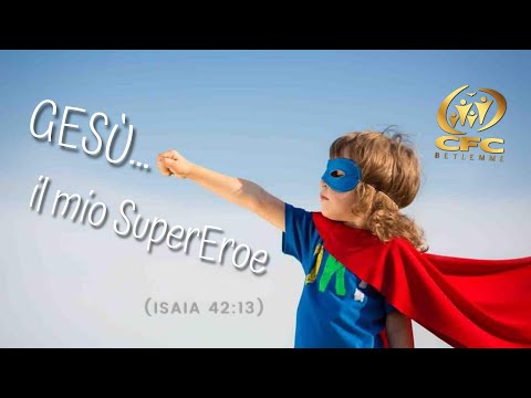 GESÙ... Il mio SuperEroe (Isaia 42:13)