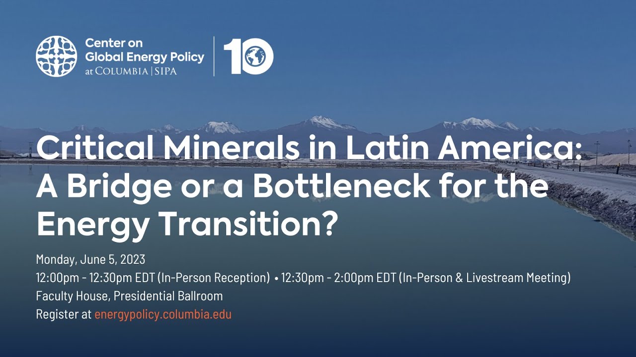 Critical Minerals in Latin America: a Bridge or a Bottleneck for the Energy Transition?