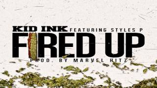 Kid Ink ft Styles P - Fired Up [NEW]