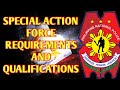 SPECIAL ACTION FORCE REQUIREMENTS AND QUALIFICATIONS (how to apply in SAF)