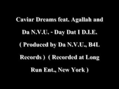 Caviar Dreams feat. Agallah and Da N.V.U. - Day Dat I D.I.E. ( Produced by Da N.V.U. )