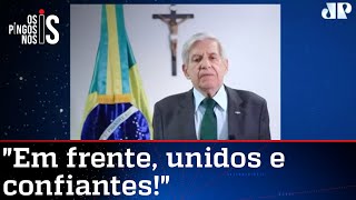 A mensagem do general Augusto Heleno aos brasileiros