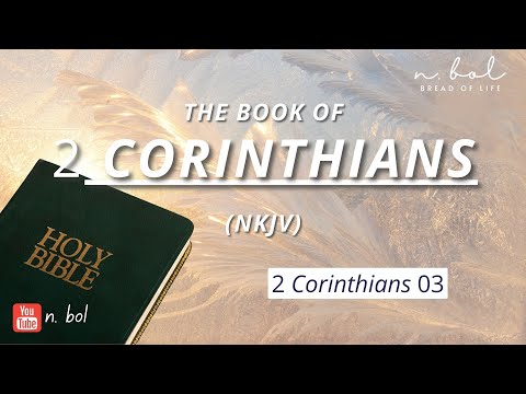 2 Corinthians 3 - NKJV Audio Bible with Text (BREAD OF LIFE)