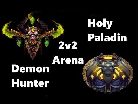 DH/Holy Pala 2v2 Arena 8.0.1 World of Warcraft : Battle for Azeroth