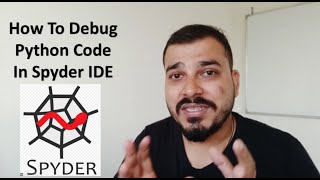 How To Debug Python Code In Spyder IDE