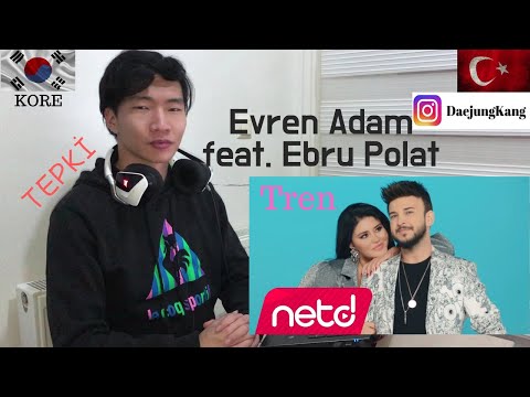 Evren Adam feat. Ebru Polat - Tren | Tepki Video | Reaction Video