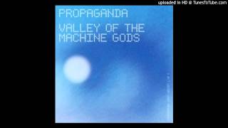 [HQ] Propaganda - Valley Of The Machine Gods