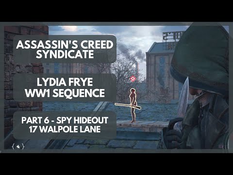 AC Syndicate | Lydia Frye | 6 | Spy Hideout - 17 Walpole Lane