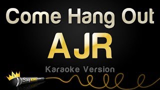 AJR - Come Hang Out (Karaoke Version)