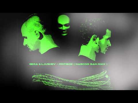 Gera & Ljushev - Pritisok  [ Nascor San Remix ]