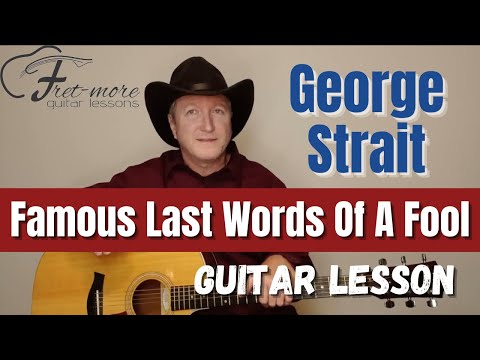 Famous Last Words of a Fool - George Strait
